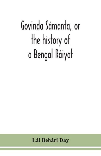 Produktbild: Govinda S&aacute;manta, Or The History Of A Bengal R&aacute;iyat