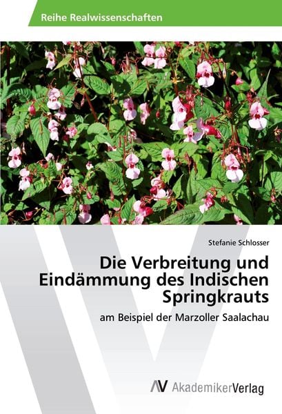 Produktbild: Die Verbreitung und Eind&auml;mmung des Indischen Springkrauts