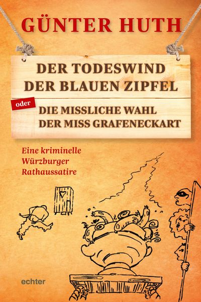 Produktbild: Der Todeswind der blauen Zipfel oder Die missliche Wahl der Miss Grafeneckart