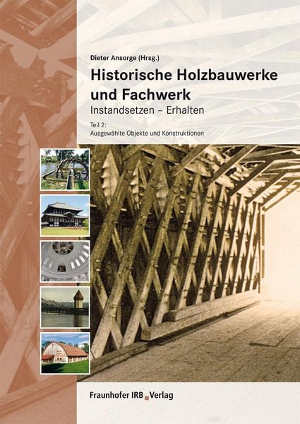 Produktbild: Historische Holzbauwerke und Fachwerk. Instandsetzen - Erhalten.