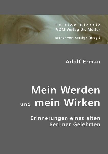 Erman, A: Mein Werden und mein Wirken, Taschenbuch von Adolf Erman, VDM, 9783836413381