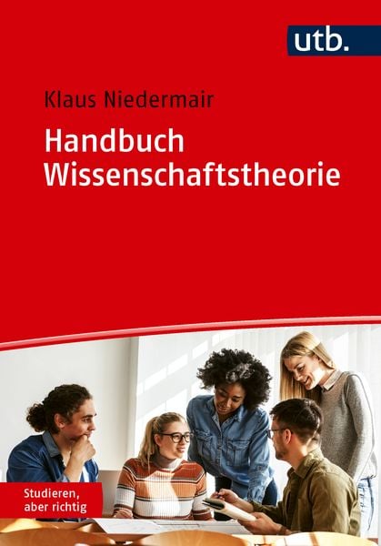 Handbuch Wissenschaftstheorie, Taschenbuch von Klaus Niedermair, Utb GmbH, 9783825264765