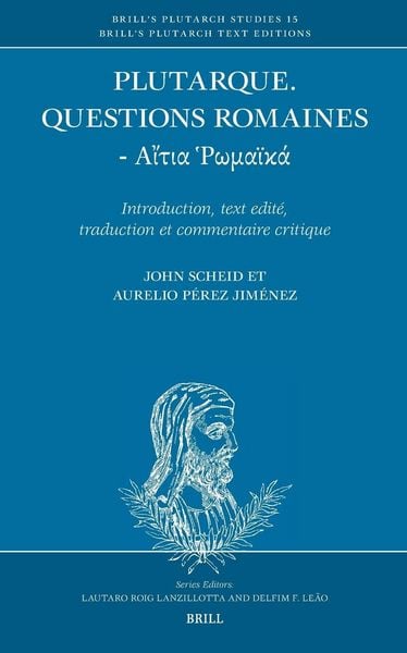 Produktbild: Plutarque. Questions Romaines - &Alpha;ἴ&tau;&iota;&alpha; Ῥ&omega;&mu;&alpha;ϊ&kappa;ά