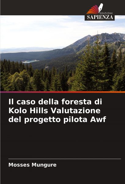 Produktbild: Il caso della foresta di Kolo Hills Valutazione del progetto pilota Awf