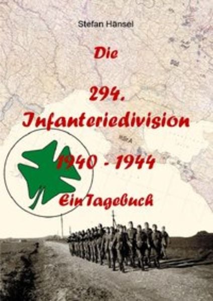 Die 294. Infanteriedivision - Ein Tagebuch, Taschenbuch von Stefan Hänsel, Epubli, 9783737502993