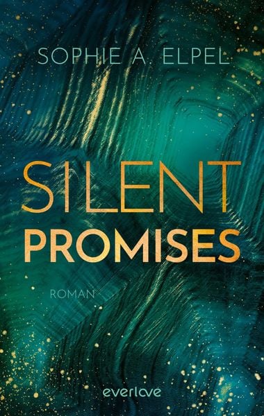 Silent Promises, Taschenbuch von Sophie A. Elpel, Everlove, 978-3-492-06548-1