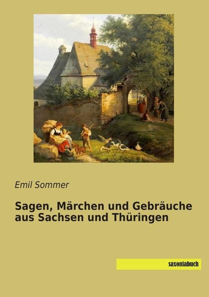 Produktbild: Sagen, M&auml;rchen und Gebr&auml;uche aus Sachsen und Th&uuml;ringen