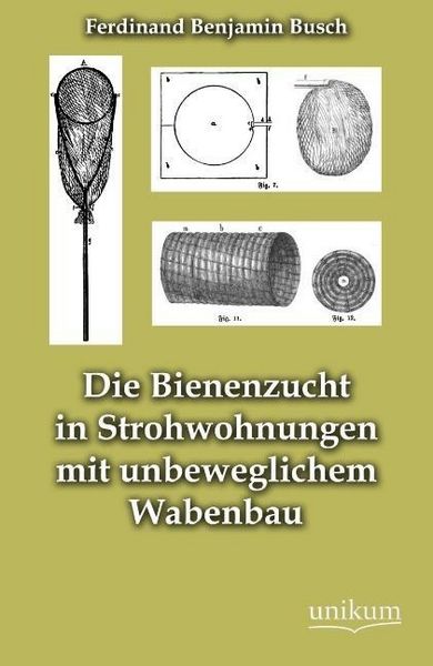 Produktbild: Busch, F: Bienenzucht in Strohwohnungen mit unbeweglichem Wa