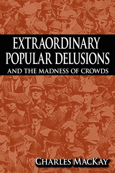 Produktbild: Extraordinary Popular Delusions and the Madness of Crowds