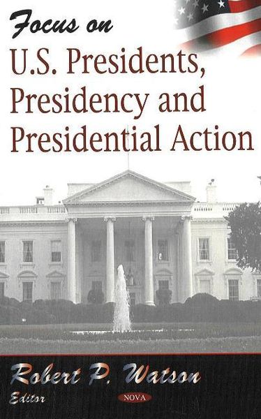 Produktbild: Focus on US Presidents, Presidency & Presidential Action