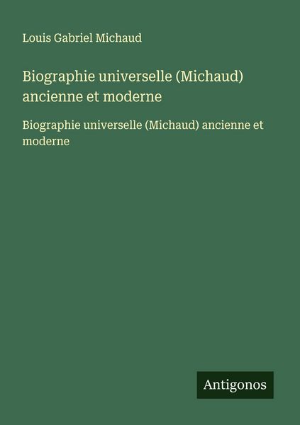 Produktbild: Biographie universelle (Michaud) ancienne et moderne