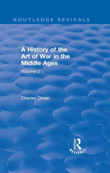 Produktbild: Routledge Revivals: A History of the Art of War in the Middle Ages (1978)