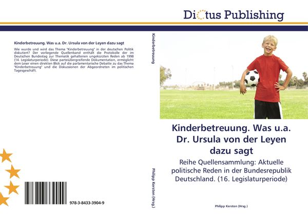 Kinderbetreuung. Was u.a. Dr. Ursula von der Leyen dazu sagt, Taschenbuch von , Dictus Publishing, 9783843339049