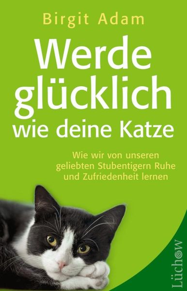 Produktbild: Werde gl&uuml;cklich wie deine Katze