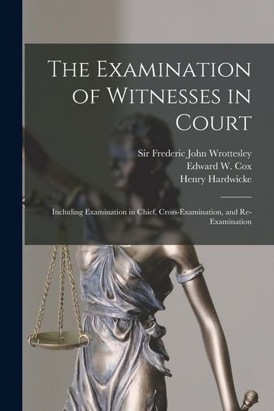 Produktbild: The Examination of Witnesses in Court [microform]