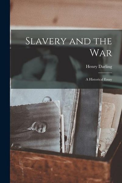 Produktbild: Slavery and the War: a Historical Essay