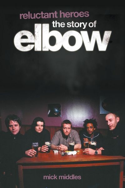 Produktbild: Reluctant Heroes the Story of Elbow