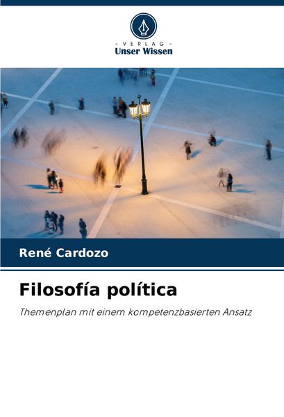 Filosofía política, Taschenbuch von René Cardozo, Verlag Unser Wissen, 9786207059614