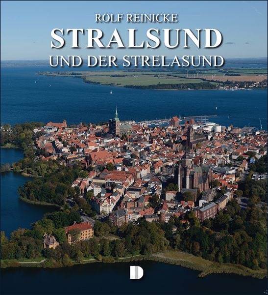 Bildband Stralsund und der Strelasund, Gebundene Ausgabe von Rolf Reinicke, Demmler Verlag, 978-3-910150-93-5
