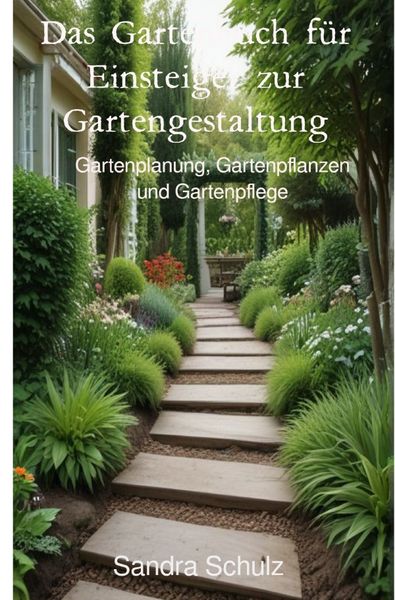 Produktbild: Das Gartenbuch f&uuml;r Einsteiger zur Gartengestaltung