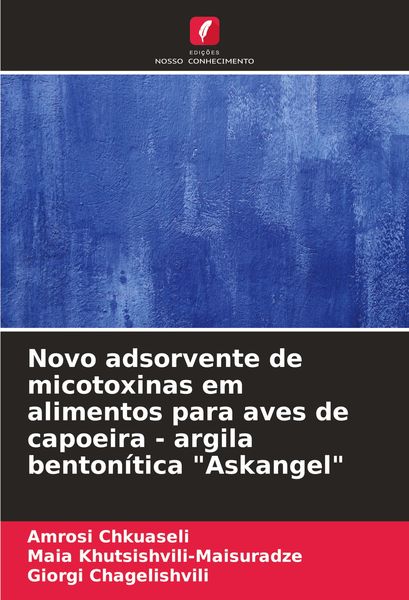 Produktbild: Novo adsorvente de micotoxinas em alimentos para aves de capoeira - argila benton&iacute;tica "Askangel"