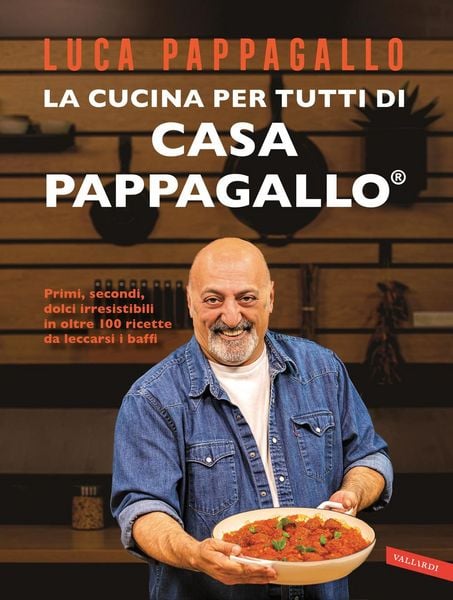 Produktbild: La cucina per tutti di Casa Pappagallo. Primi, secondi, dolci irresistibili in oltre 100 ricette da leccarsi i baffi