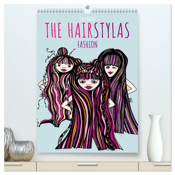 The HAIRSTYLAS Fashion (High Quality Premium Wall Calendar 2026 DIN A2 portrait),CALVENDO 12 Month Wall Calendar