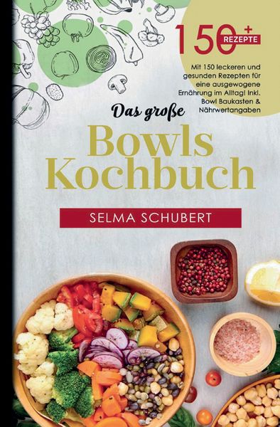 Produktbild: Das gro&szlig;e Bowls Kochbuch &ndash; Alles in einer Sch&uuml;ssel