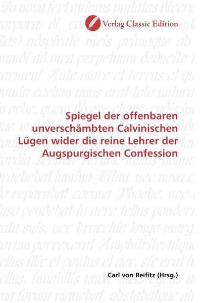 Produktbild: Spiegel der offenbaren unversch&auml;mbten Calvinischen L&uuml;gen wider die reine Lehrer der Augspurgischen Confession