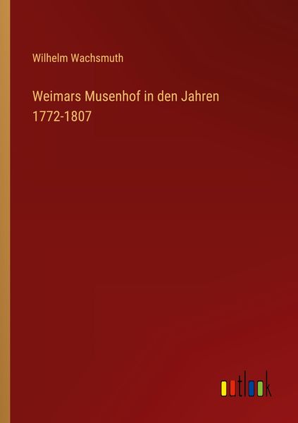 Produktbild: Weimars Musenhof in den Jahren 1772-1807
