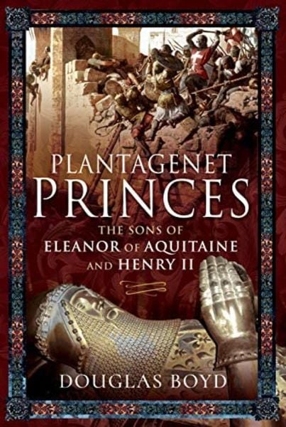 Plantagenet Princes, Gebundene Ausgabe von Douglas Boyd, Pen & Sword Books Ltd, 9781526743060