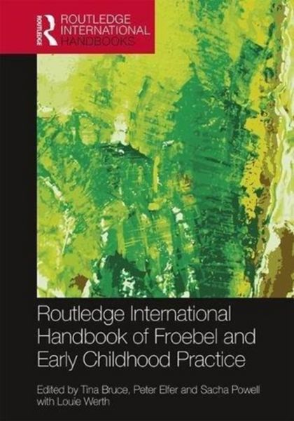 Produktbild: The Routledge International Handbook of Froebel and Early Ch