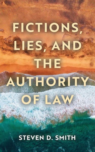 Produktbild: Fictions, Lies, and the Authority of Law