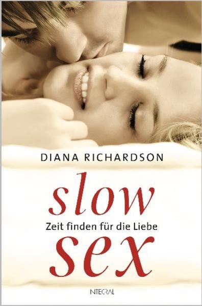 Slow Sex, Gebundene Ausgabe von Diana Richardson, Integral, 9783778792308