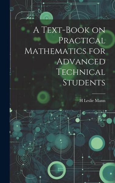 Produktbild: A Text-book on Practical Mathematics for Advanced Technical Students