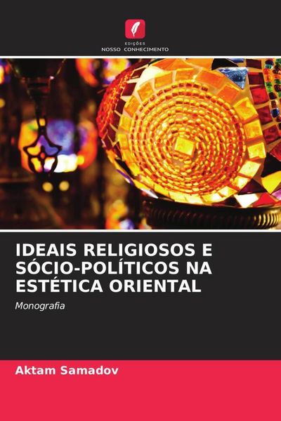 Produktbild: Ideais Religiosos E S&oacute;cio-Pol&iacute;ticos Na Est&eacute;tica Oriental