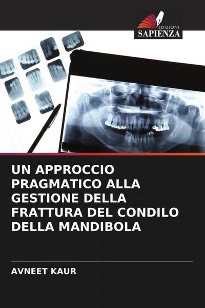 Produktbild: Un Approccio Pragmatico Alla Gestione Della Frattura Del Condilo Della Mandibola