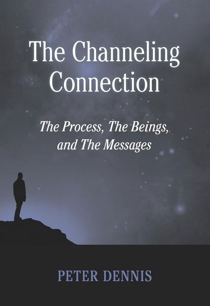 Produktbild: The Channeling Connection, the Process, the Beings and the Messages (Pathways to Higher Consciousness, #4)