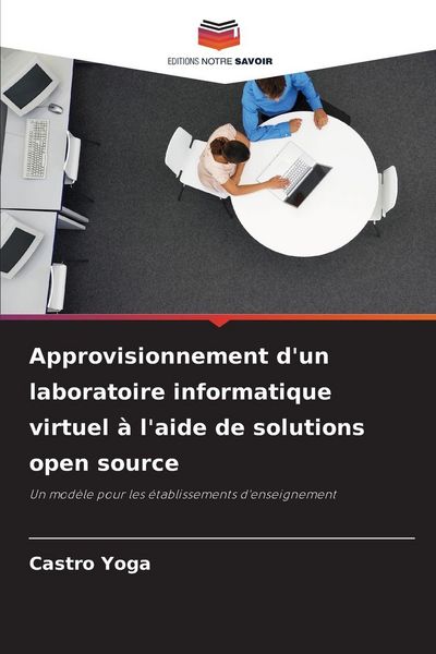 Produktbild: Approvisionnement d'un laboratoire informatique virtuel &agrave; l'aide de solutions open source