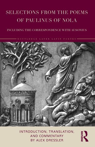 Produktbild: Selections from the Poems of Paulinus of Nola, including the Correspondence with Ausonius