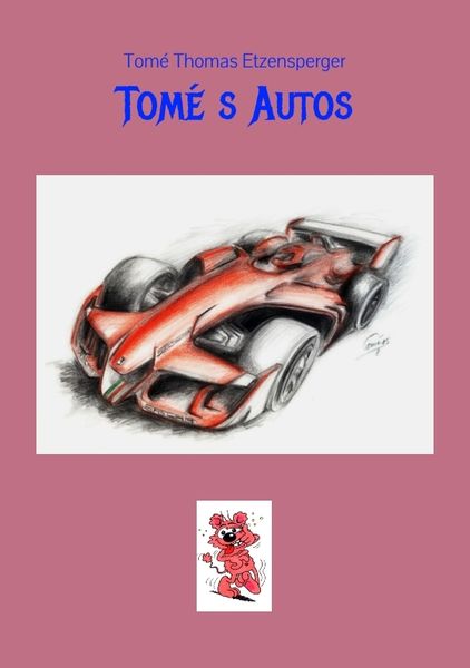 Tomé s Autos, Taschenbuch von Tomé Thomas Etzensperger, Tredition, 9783384293824