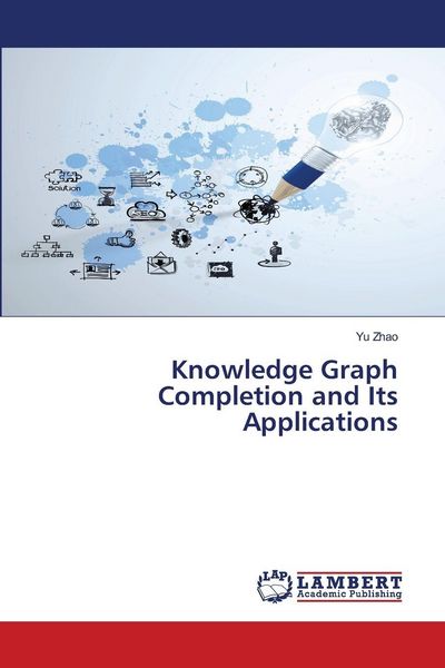 Produktbild: Knowledge Graph Completion and Its Applications