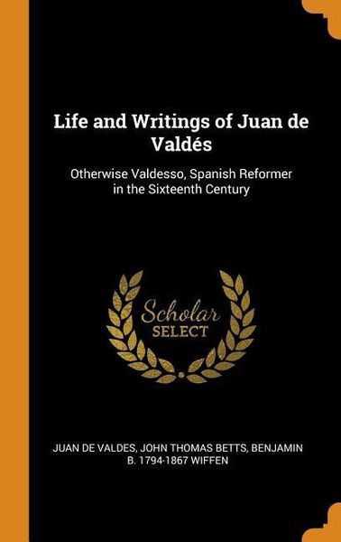 Produktbild: Life & Writings Of Juan De Val