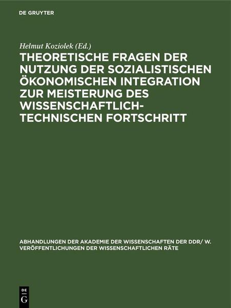 Produktbild: Theoretische Fragen der Nutzung der sozialistischen &ouml;konomischen Integration zur Meisterung des wissenschaftlich-technischen Fortschritt