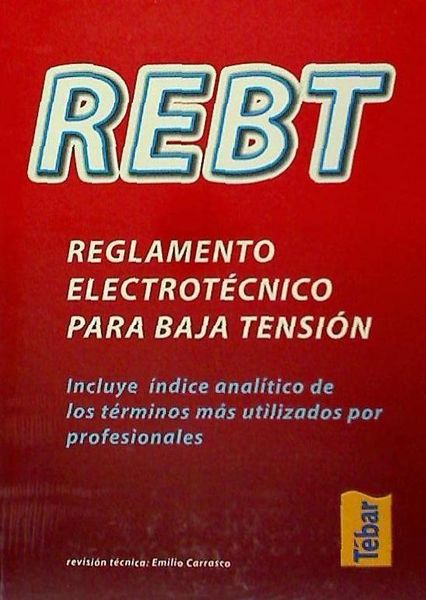 Produktbild: REBT, reglamento electrot&eacute;cnico para baja tensi&oacute;n : incluye &iacute;ndice anal&iacute;tico de los t&eacute;rminos m&aacute;s utilizados por profesionales
