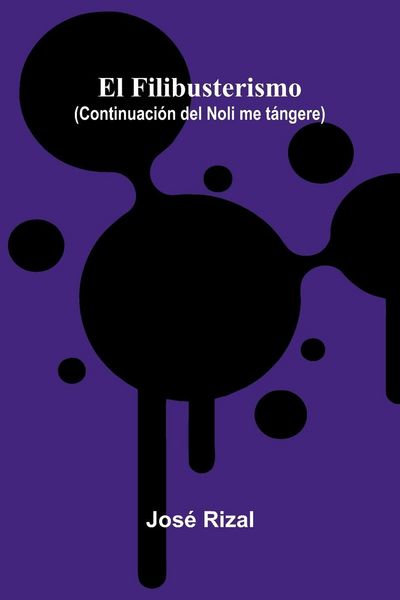 Produktbild: El Filibusterismo (Continuaci&oacute;n Del Noli Me T&aacute;ngere)