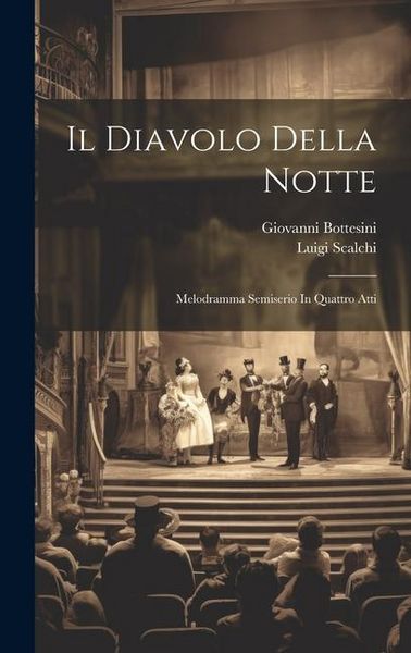 Produktbild: Il Diavolo Della Notte: Melodramma Semiserio In Quattro Atti