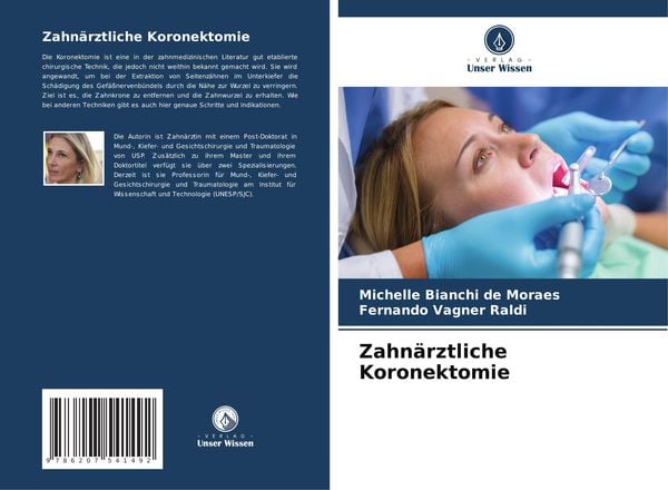Zahnärztliche Koronektomie, Taschenbuch von Michelle Bianchi de Moraes , Fernando Vagner Raldi, Verlag Unser Wissen, 9786207541492