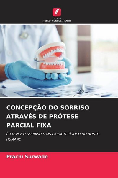 Produktbild: Concep&ccedil;&atilde;o Do Sorriso Atrav&eacute;s De Pr&oacute;tese Parcial Fixa