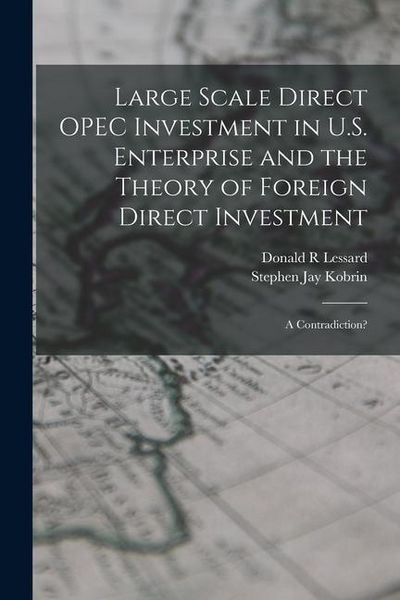 Produktbild: Large Scale Direct OPEC Investment in U.S. Enterprise and the Theory of Foreign Direct Investment: A Contradiction?